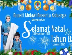 Bupati Melawi Beserta Keluarga Mengucapkan Selamat Natal 25 Desember 2022 dan Tahun Baru 1 Januari 2023