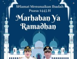 Apresiasi Pemkab Karo Mengucapkan Selamat Menunaikan ibadah Puasa 1445 H Marhaban Ya Ramadhan